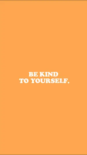 be kind to yourself
