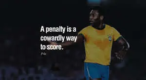 Pele Football Quotes About Penalty